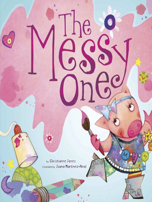 Title details for The Messy One by Juana Martinez-Neal - Available